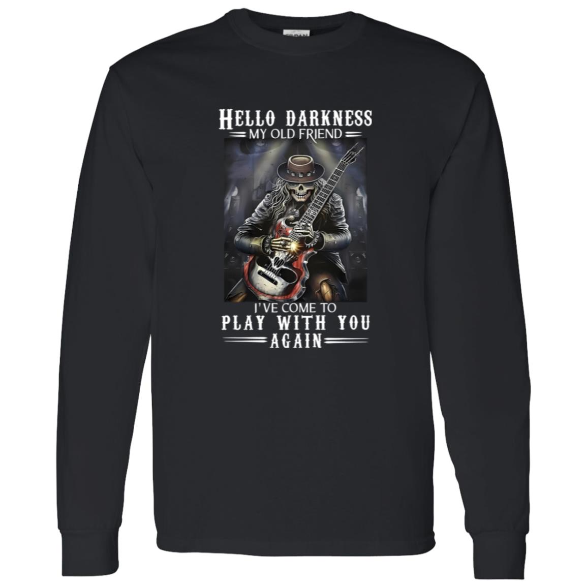 1062-10145-108623074 Hello Darkness My Old Friend Ive Come To Play With You Again Rock N Roll Occult Gothic Skeleton Pla Shirt