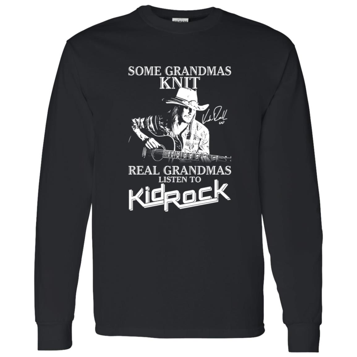 1062-10145-108624932 Some Grandmas Knit Real Grandmas Listen To Kid Rock Shirt