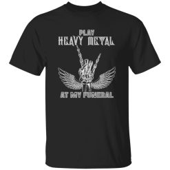 Play Heavy Metal At My Funeral Skeleton Shirt – Dark Humor Rock Statement