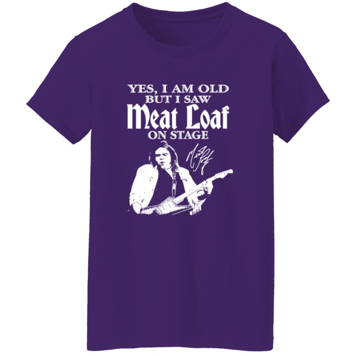 1054-10065-108624940 RIP Meatloaf Yes I Am Old But I Saw Meat Loaf On Stage Shirt