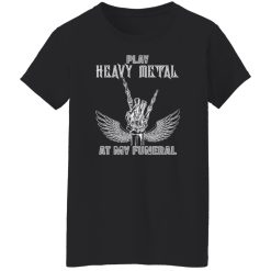 Play Heavy Metal At My Funeral Skeleton for Music Lover Shirt