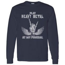 Play Heavy Metal At My Funeral Skeleton for Music Lover Shirt