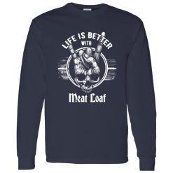 Rip Meat Loaf Legend Life Is Better With Meat Loaf Shirt