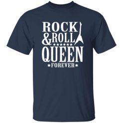 Rock And Roll Queen Forever Shirt
