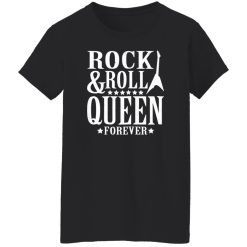 Rock And Roll Queen Forever Shirt