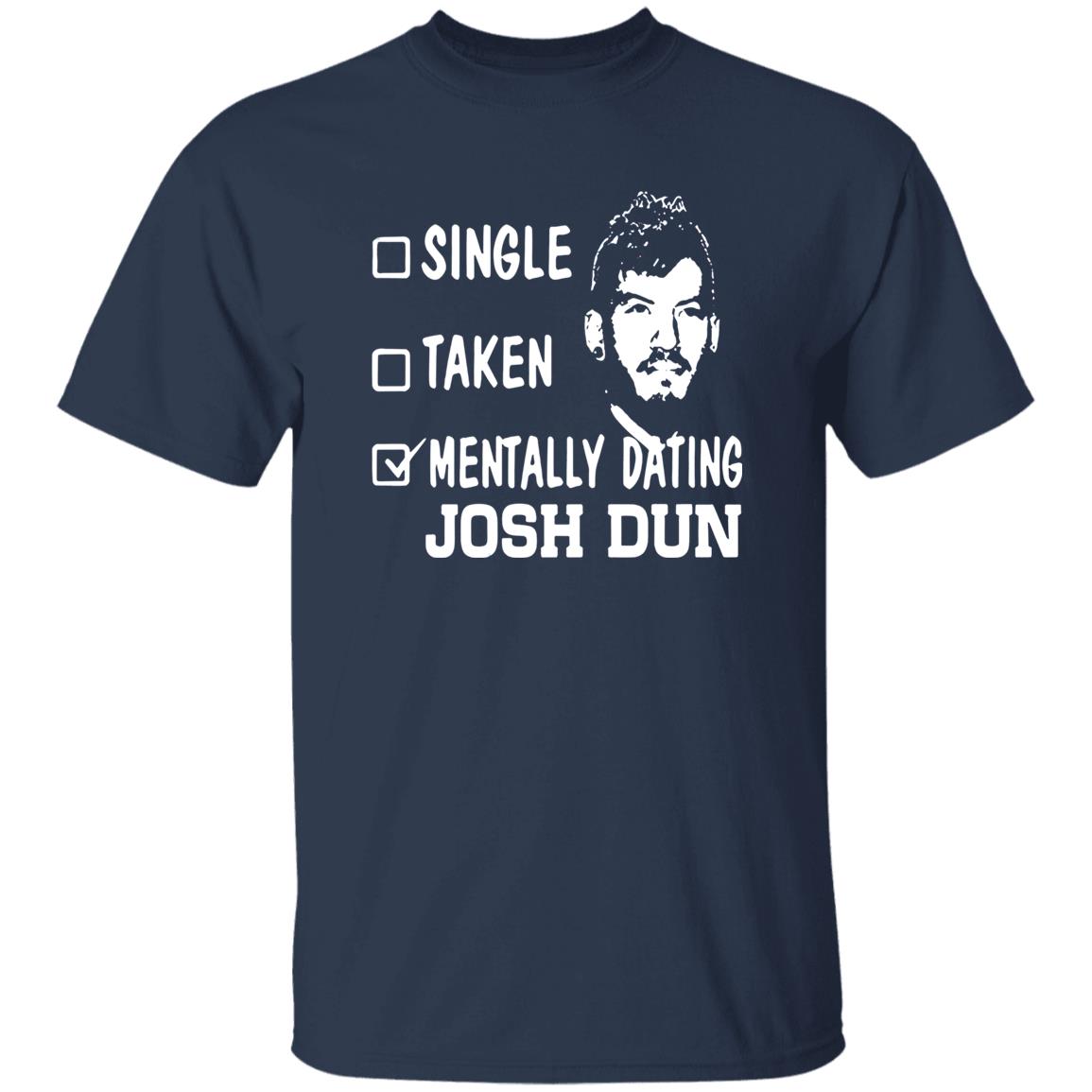 1049-9966-108624905 Single Taken Mentally Dating Josh Dun Shirt