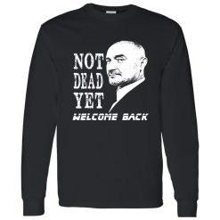 Not Dead Yet Welcome Back Phil Collins Shirt