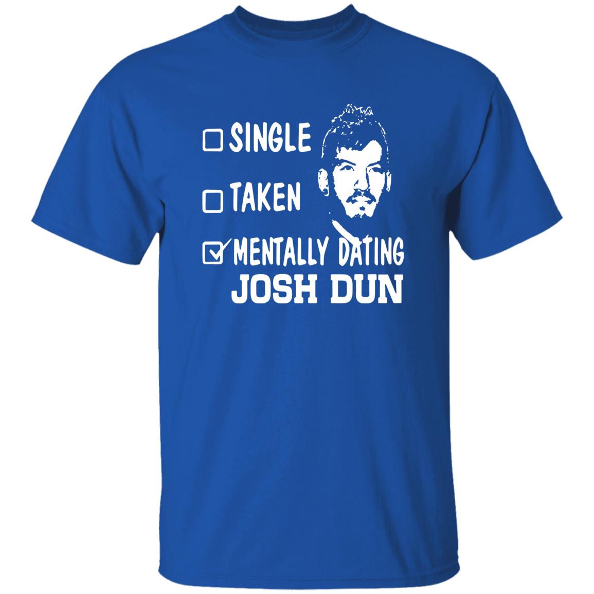 1049-9971-108624905 Single Taken Mentally Dating Josh Dun Shirt