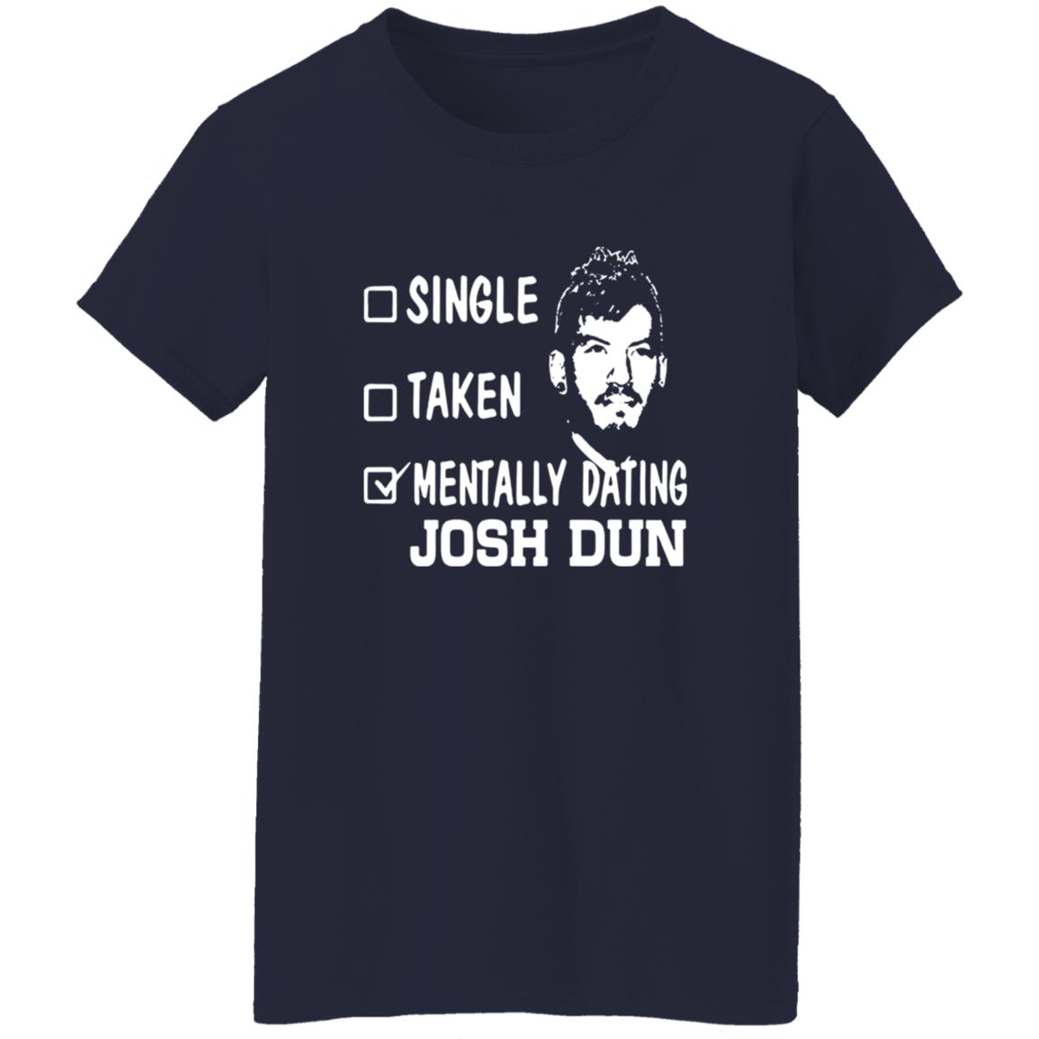 1054-10063-108624906 Single Taken Mentally Dating Josh Dun Shirt