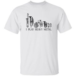 Trumpets I Play Heavy Metal For Trumpet Lover Shirt – Identity Driven Music Tee