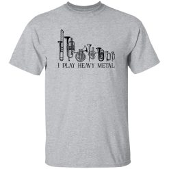 Trumpets I Play Heavy Metal For Trumpet Lover Shirt – Identity Driven Music Tee