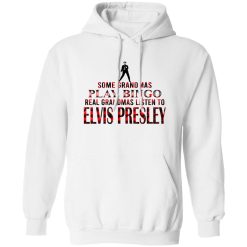 Some Grandmas Play Bingo Real Grandmas Listen To Elvis Presley Shirt – Cultural Style Breakdown