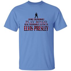 Some Grandmas Play Bingo Real Grandmas Listen To Elvis Presley Shirt – Cultural Style Breakdown