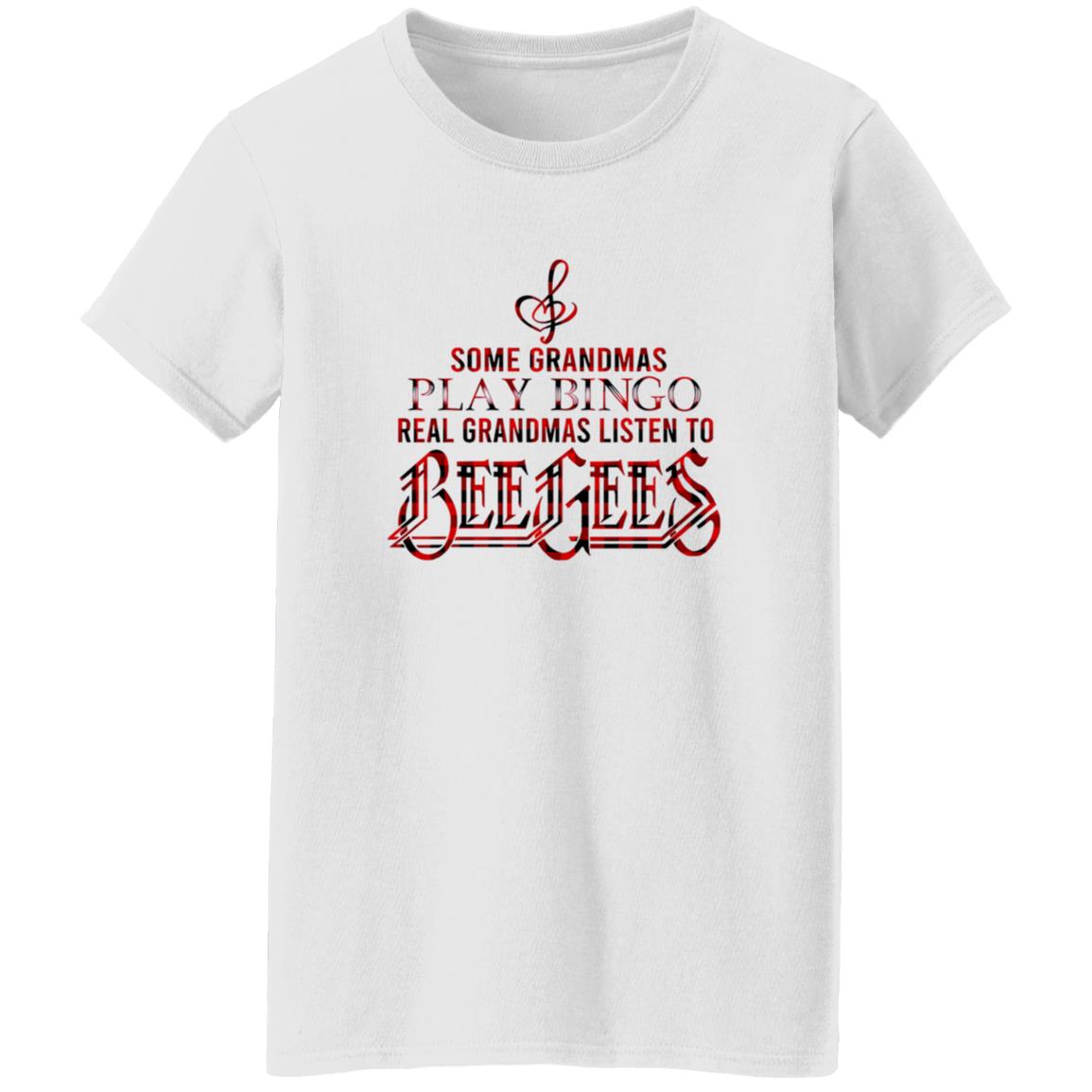 1054-10069-108628773 Some Grandmas Play Bingo Real Grandmas Listen To Bee Gees Shirt