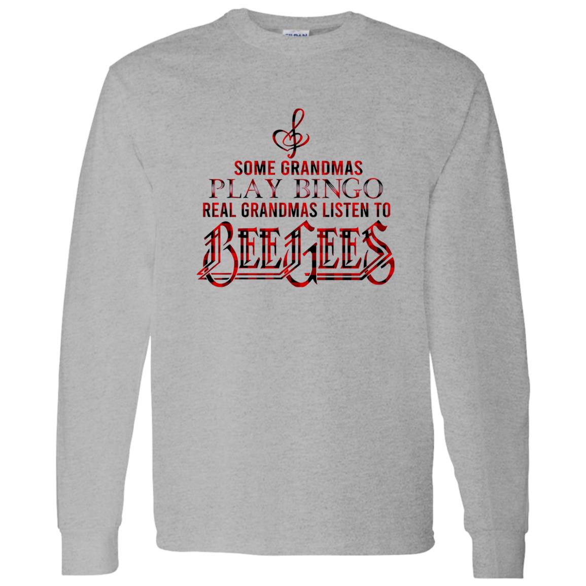 1062-10149-108628774 Some Grandmas Play Bingo Real Grandmas Listen To Bee Gees Shirt
