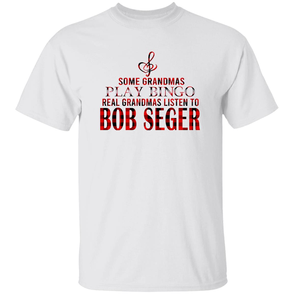 1049-9974-108628776 Some Grandmas Play Bingo Real Grandmas Listen To Bob Seger Shirt