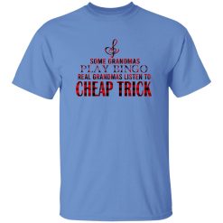 Some Grandmas Play Bingo Real Grandmas Listen To Cheap Trick Shirt