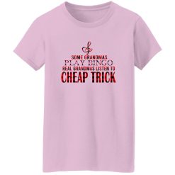 Some Grandmas Play Bingo Real Grandmas Listen To Cheap Trick Shirt