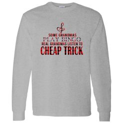 Some Grandmas Play Bingo Real Grandmas Listen To Cheap Trick Shirt