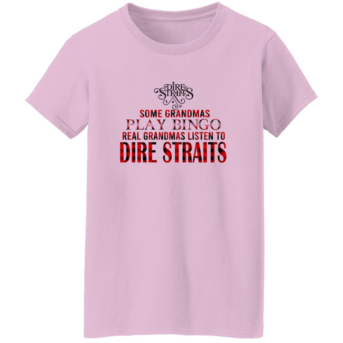 1054-10059-108628790 Some Grandmas Play Bingo Real Grandmas Listen To Dire Straits Shirt