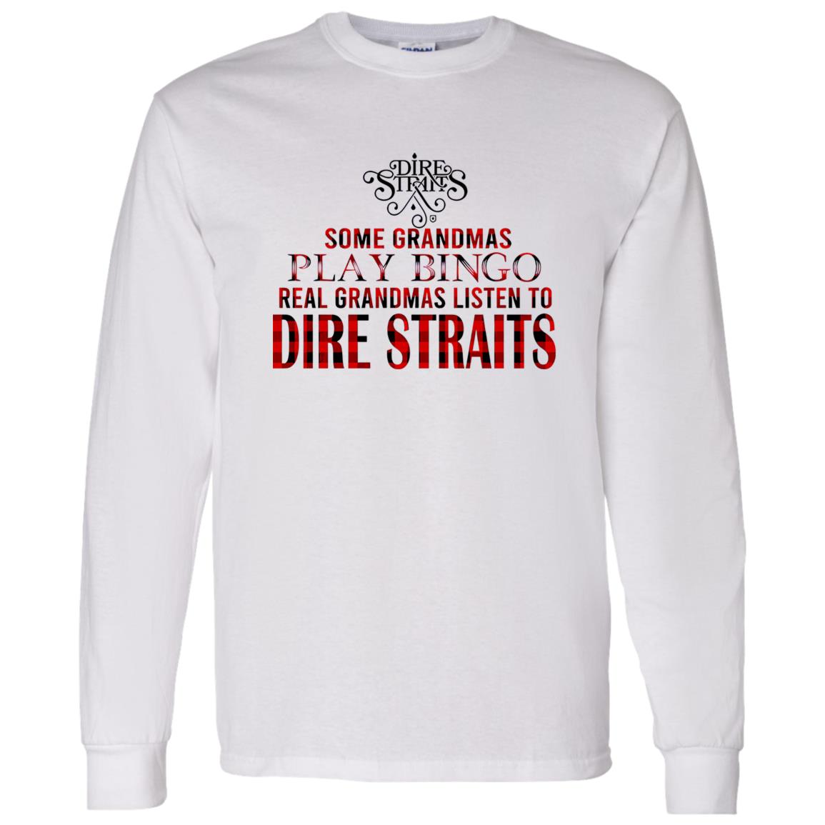 1062-10160-108628791 Some Grandmas Play Bingo Real Grandmas Listen To Dire Straits Shirt