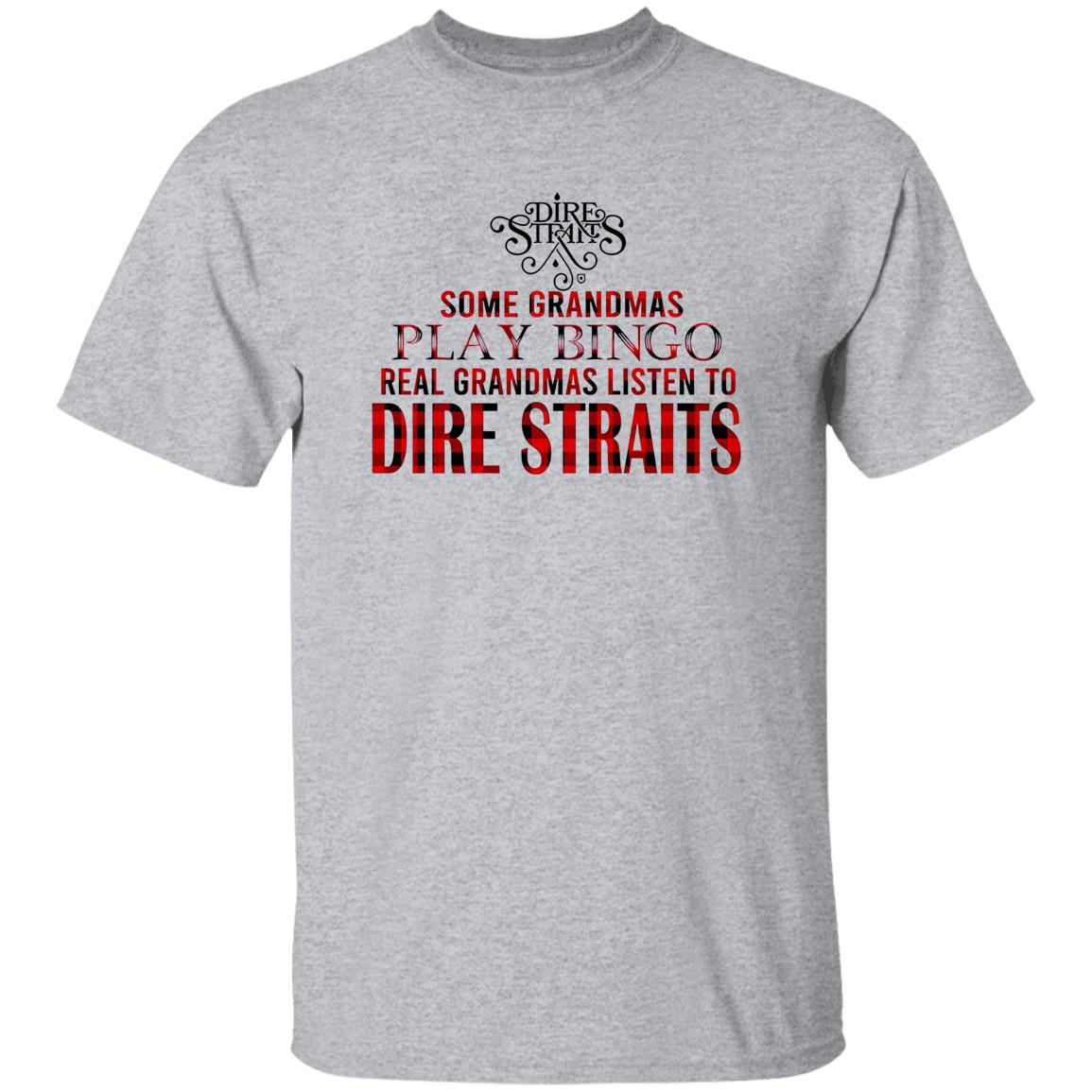 1049-9972-108628789 Some Grandmas Play Bingo Real Grandmas Listen To Dire Straits Shirt