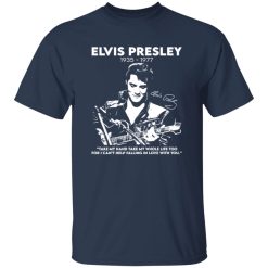 Elvis Presley Take My Hand Take My Whole Life Too Shirt – Romantic Rock Style That Stands Out