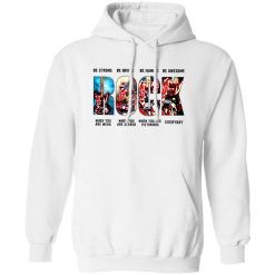 Rock Be Strong When You Are Weak Be Brave When You Are Scared Be Humble When You Are Victorious Shirt