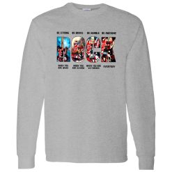 Rock Be Strong When You Are Weak Be Brave When You Are Scared Be Humble When You Are Victorious Shirt