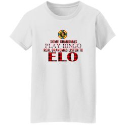 Some Grandmas Play Bingo Real Grandmas Listen To Electric Light Orchestra Shirt