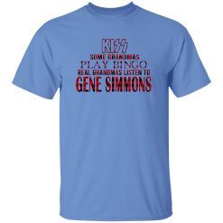 Some Grandmas Play Bingo Real Grandmas Listen To Gene Simmons Shirt