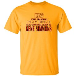 Some Grandmas Play Bingo Real Grandmas Listen To Gene Simmons Shirt