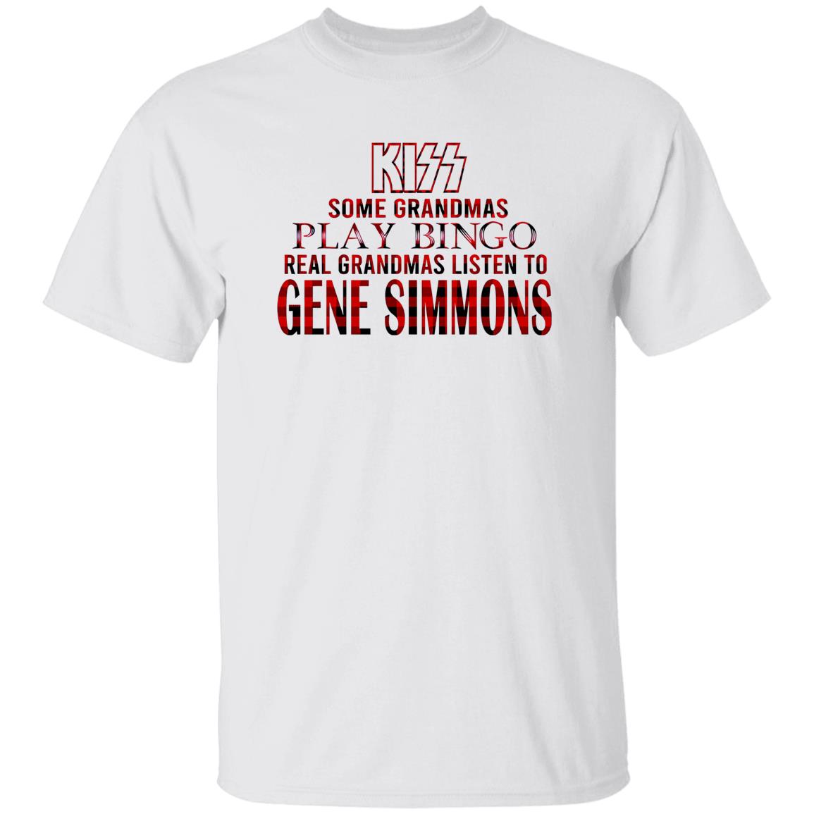 1049-9974-108630288 Some Grandmas Play Bingo Real Grandmas Listen To Gene Simmons Shirt