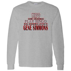 Some Grandmas Play Bingo Real Grandmas Listen To Gene Simmons Shirt