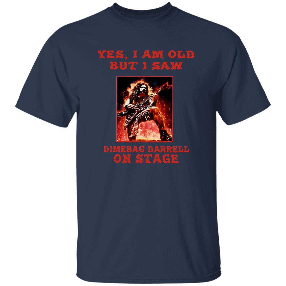 1049-9966-108634537 Yes I Am Old But I Saw Dimebag Darrel On Stage Shirt