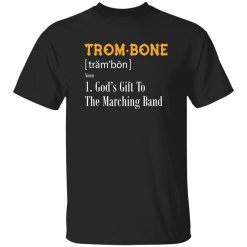 TromBone God’s Gift To The Marching Band Shirt – A Bold Identity Piece for Band Culture