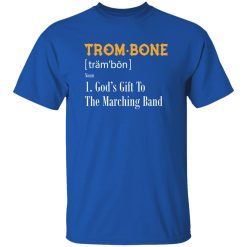 TromBone God-s Gift To The Marching Band Shirt