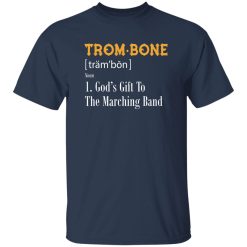 TromBone God-s Gift To The Marching Band Shirt