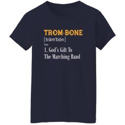TromBone God-s Gift To The Marching Band Shirt