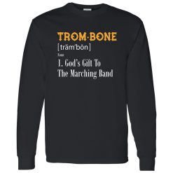TromBone God-s Gift To The Marching Band Shirt