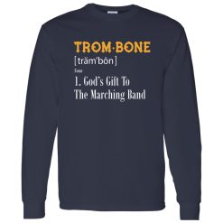 TromBone God-s Gift To The Marching Band Shirt