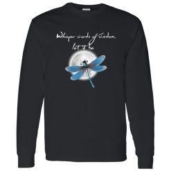 Whisper Words Of Wisdom Let It Be Dragonfly And Moon Shirt